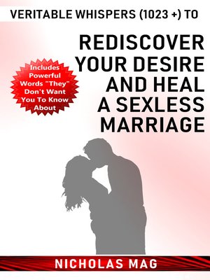 cover image of Veritable Whispers (1023 +) to Rediscover Your Desire and Heal a Sexless Marriage